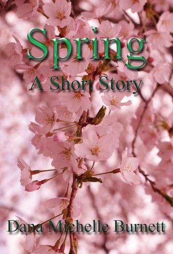 Spring, A Short Story