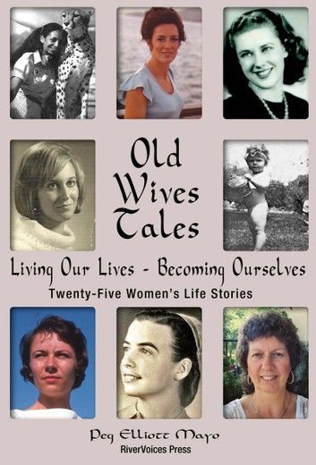 Old Wives Tales: Living Our Lives - Becoming Ourselves Twenty-Five Women\