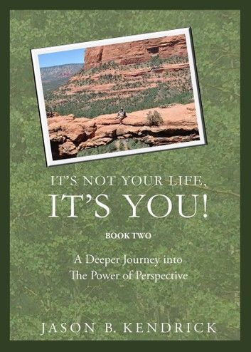 It’s Not Your Life, It’s You Book Two
