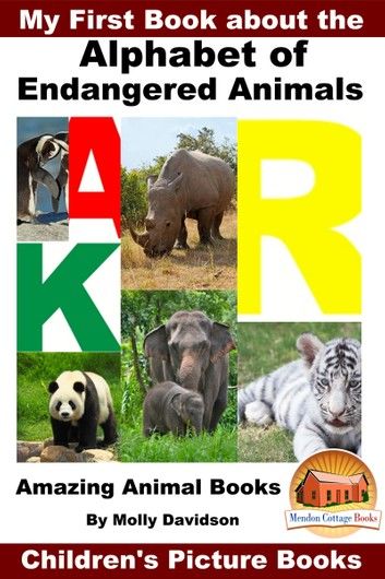 My First Book about the Alphabet of Endangered Animals: Amazing Animal Books - Children\