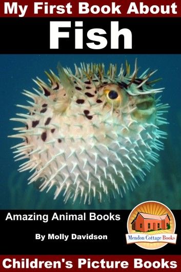 My First Book About Fish: Amazing Animal Books - Children\