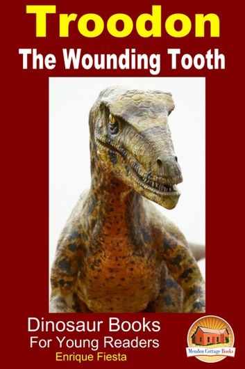 Troodon: The Wounding Tooth