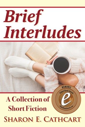 Brief Interludes: A Collection of Short Fiction