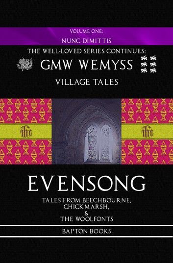 Evensong: Tales from Beechbourne, Chickmarsh, & the Woolfonts: Book One: Nunc Dimittis