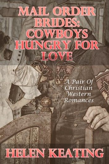 Mail Order Brides: Cowboys Hungry For Love