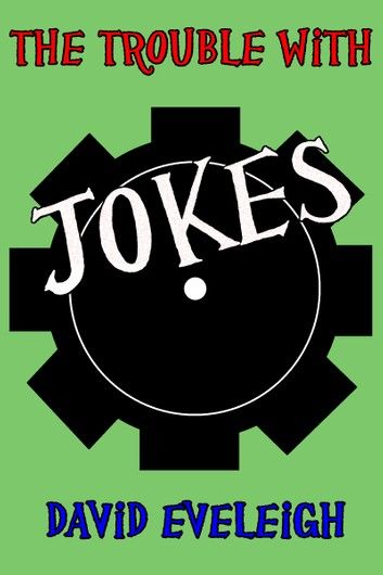 The Trouble With Jokes (Flash Fiction)