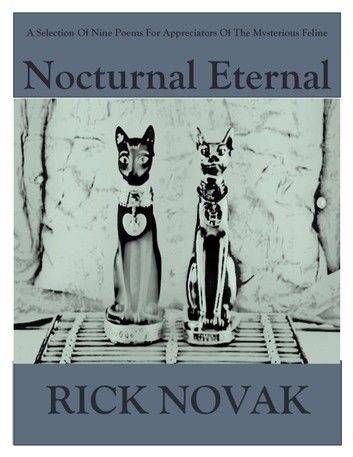 Nocturnal Eternal: A Collection of Nine Poems for Appreciators of the Mysterious Feline
