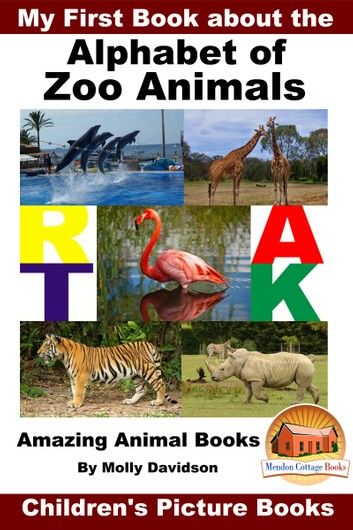 My First Book about the Alphabet of Zoo Animals: Amazing Animal Books - Children\