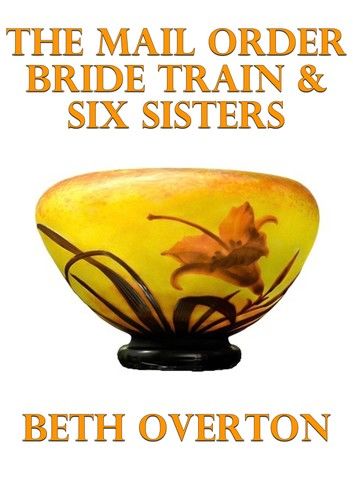 The Mail Order Bride Train & Six Sisters