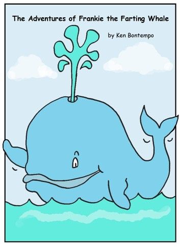 The Adventures of Frankie the Farting Whale