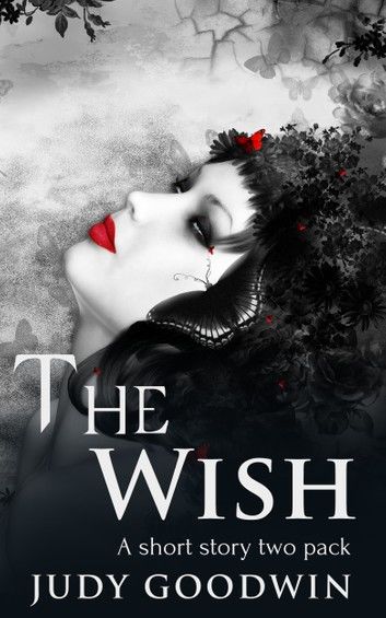 The Wish: A Paranormal Short Story Two Pack