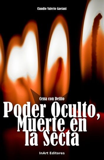 Cena Con Delito - Poder Oculto, Muerte en La Secta