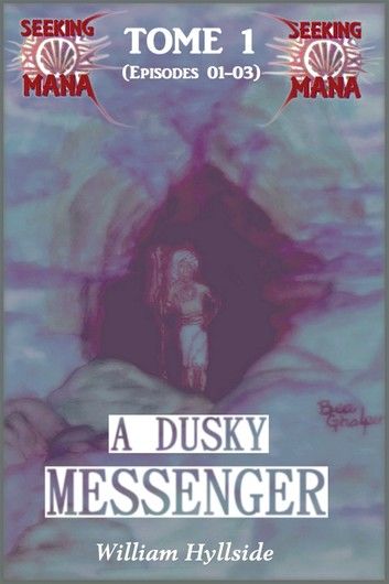 A Dusky Messenger (Seeking Mana - Tome 1)