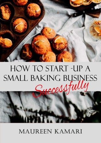 How to Start-Up A Small Baking Business Successfully