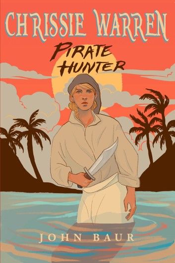 Chrissie Warren: Pirate Hunter