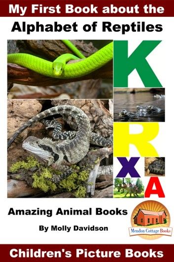 My First Book about the Alphabet of Reptiles: Amazing Animal Books - Children\