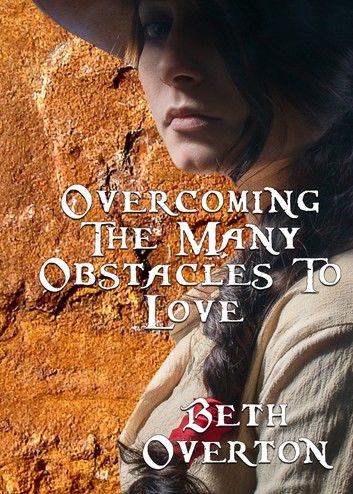 Overcoming The Many Obstacles To Love