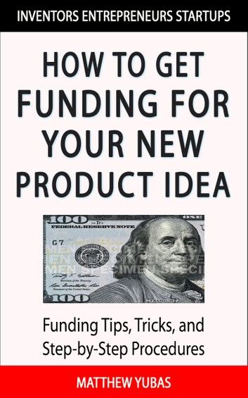 How to Get Funding For Your New Product Idea