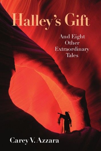 Halley’s Gift And Eight Other Extraordinary Tales