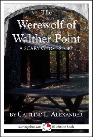 The Werewolf of Walther Point: A Scary 15-Minute Ghost Story