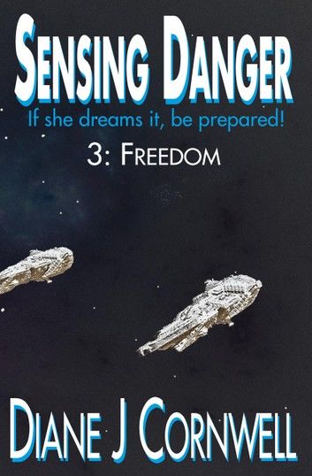 Sensing Danger 3: Freedom