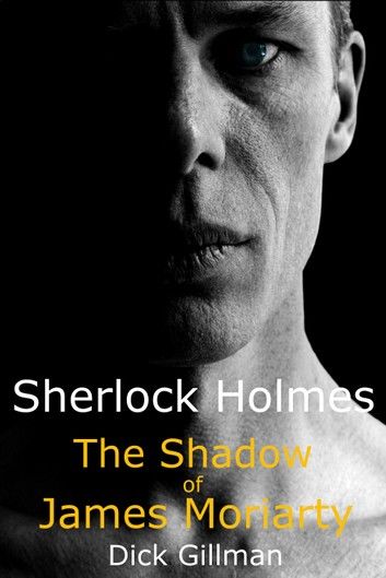 Sherlock Holmes: The Shadow of James Moriarty