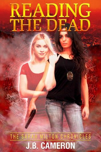 Reading the Dead: The Sarah Milton Chronicles