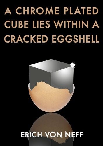 A Chrome Plated Cube Lies Within a Cracked Eggshell