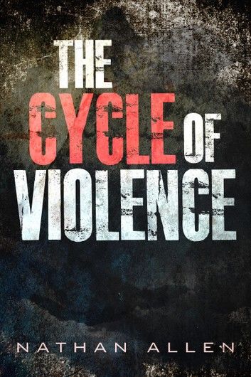 The Cycle Of Violence