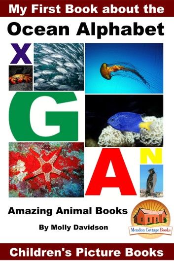 My First Book about the Ocean Alphabet: Amazing Animal Books - Children\