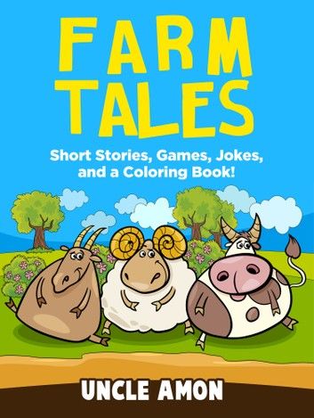 Farm Tales: Short Stories, Games, Jokes, and More!