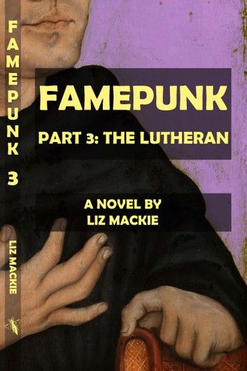 Famepunk: Part 3: The Lutheran