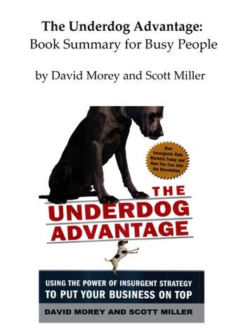 The Underdog Advantage: Book Summary for Busy People