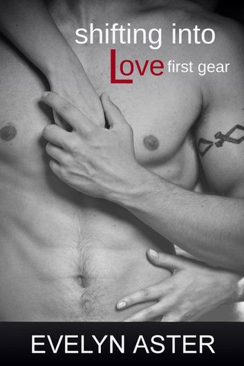 Shifting Into Love First Gear