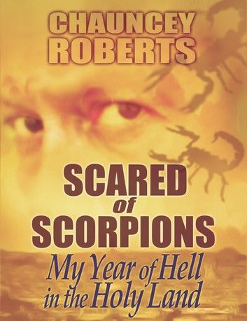 Scared of Scorpions: My Year of Hell in the Holy Land