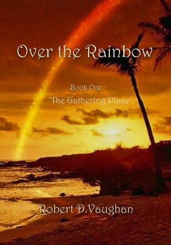 Over the Rainbow: Book One - \