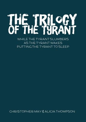 The Trilogy of the Tyrant