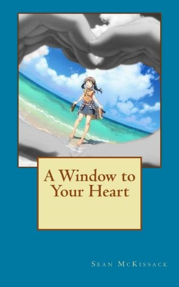 A Window to Your Heart