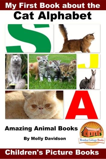 My First Book about the Cat Alphabet: Amazing Animal Books - Children\