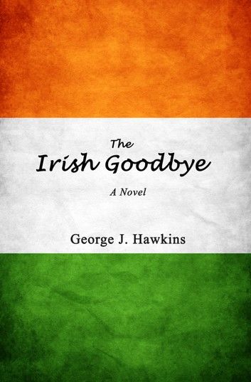 The Irish Goodbye