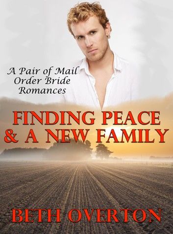 Finding Peace & A New Family (A Pair of Mail Order Bride Romances)