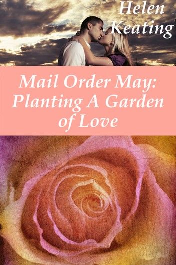 Mail Order May: Planting A Garden of Love