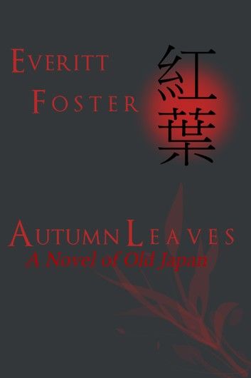 Autumn Leaves: A Novel of Old Japan