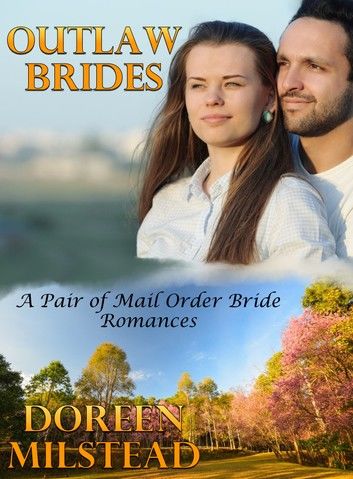 Outlaw Brides (A Pair of Mail Order Bride Romances)