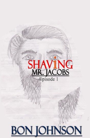 Shaving Mr. Jacobs: Episode 1