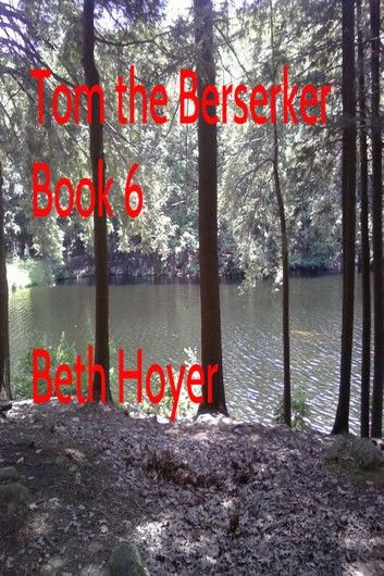 Tom the Berserker Book Six