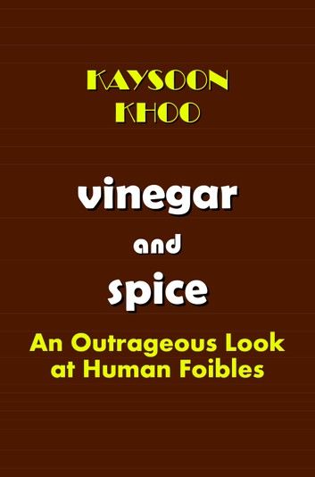 Vinegar and Spice (An Outrageous Look at Human Foibles)