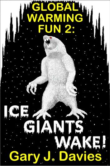 Global Warming Fun 2: Ice Giants Wake!