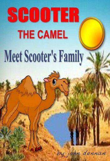 Scooter the Camel: Meet Scooter’s Family