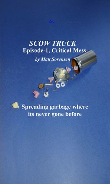 Scow Truck, episode -1: Critical Mess